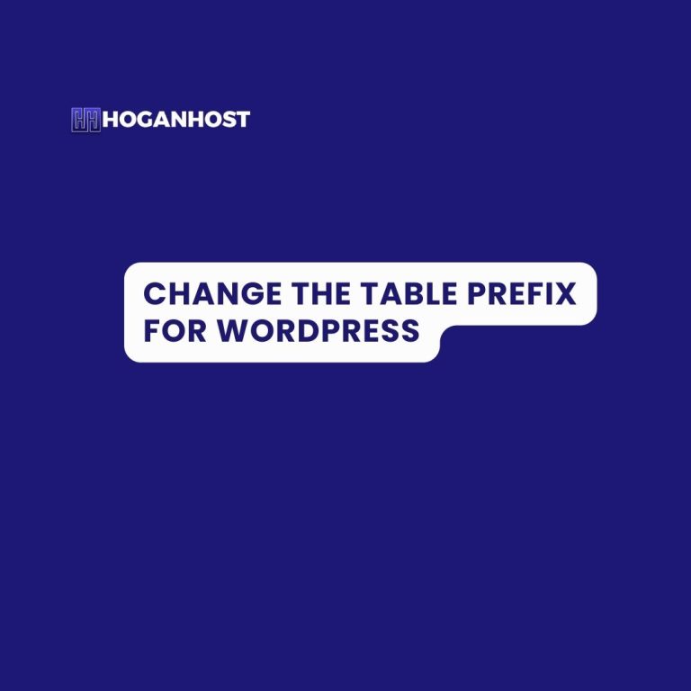 How to Change the table prefix for WordPress HoganHost blog